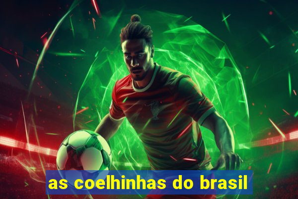 as coelhinhas do brasil